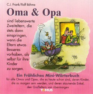 Oma & Opa: C J Frank, Ralf Bhme: Bücher