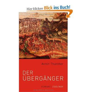 Der bergnger: Roman: Armin Thurnher: Bücher