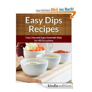 Dip Recipes: Fast, Fun and Easy Gourmet Dips for All Occasions (The Easy Recipe) eBook: Scarlett Aphra: Kindle Shop