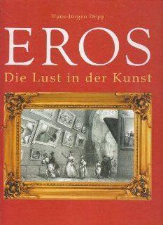 Eros  die Lust in der Kunst Hans Jrgen ; Azoulay, Isabelle Dpp Bücher