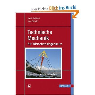 Technische Mechanik fr Wirtschaftsingenieure: Ulrich Gabbert, Ingo Raecke: Bücher