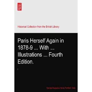 Paris Herself Again in 1878 9WithIllustrationsFourth Edition.: George Augustus Henry Fairfield. Sala: Books
