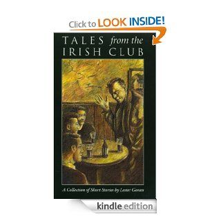 Tales from the Irish Club: A Collection of Short Stories eBook: Lester Goran: Kindle Store