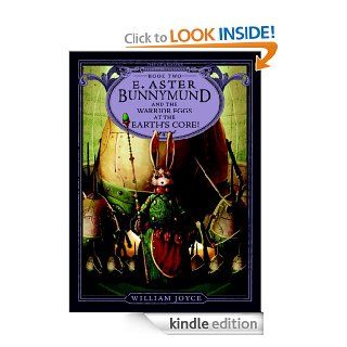 E. Aster Bunnymund and the Warrior Eggs at the Earth's Core! (The Guardians)   Kindle edition by William Joyce. Children Kindle eBooks @ .