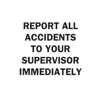 Brady 85375 Self Sticking Polyester, 10" X 14" Legend "Report All Accidents To Your Supervisor Immediately" Industrial Warning Signs