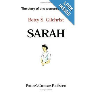Sarah: Betty S. Gilchrist: 9780972855815: Books