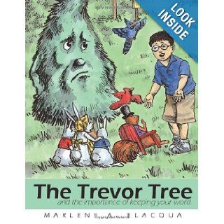 The Trevor Tree: and the importance of keeping your word.: Marlene A. Elacqua: 9781463430160: Books