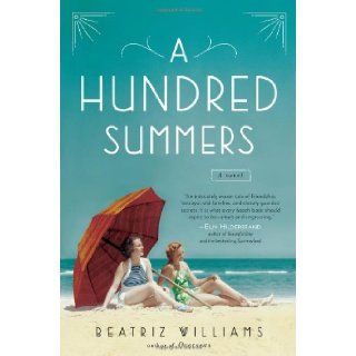 A Hundred Summers: Beatriz Williams: 9780399162169: Books