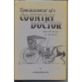 One Hundred Dollars & A Horse: The Reminiscences of a Texas Country Doctor: J. Gordon Bryson, Joe B. Franz: Books