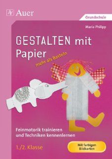 Gestalten mit Papier   mehr als Basteln: Maria Philipp: 9783403068181: Books