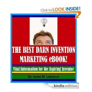 The Best Darn Invention Marketing eBook! eBook: Jim Lowrance: Kindle Store