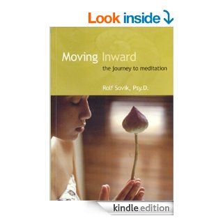 Moving Inward The Journey to Meditation eBook Rolf Sovik Kindle Store
