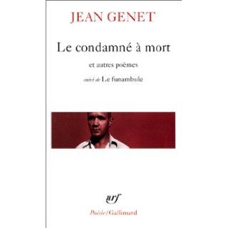 Condamne a Mort Et Autres P (L'Histoire Immediate): Jean Genet: 9782070407873: Books