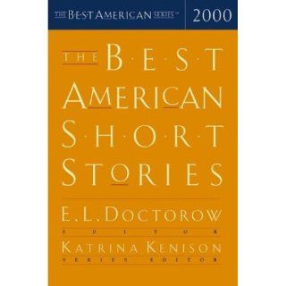 The Best American Short Stories 2000: E. L. Doctorow, Katrina Kenison: 9780395926871: Books