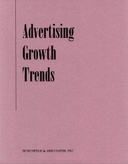 Advertising Growth Trends: Schonfeld & Associates Inc.: 9781932024296: Books