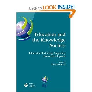 Education and the Knowledge Society: Information Technology Supporting Human Development (IFIP Advances in Information and Communication Technology) (9781402077555): Tom J. van Weert: Books