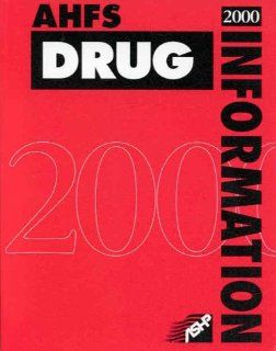 AHFS Drug Information, 2000: 9781585280049: Books