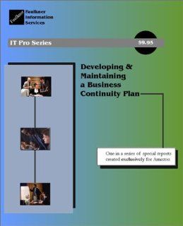 Developing & Maintaining a Business Continuity Plan: Faulkner Information Services: Books
