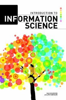 Introduction to Information Science (9781555708610): David Bawden, Lyn Robinson: Books