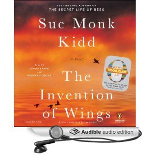 The Invention of Wings: A Novel (Audible Audio Edition): Sue Monk Kidd, Jenna Lamia, Adepero Oduye: Books