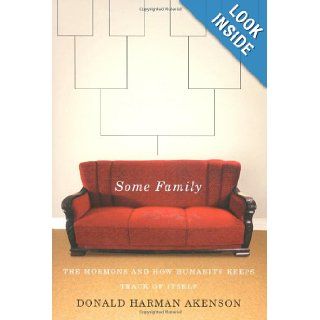 Some Family: The Mormons and How Humanity Keeps Track of Itself: Donald Harman Akenson: 9780773532953: Books