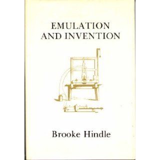 Emulation and Invention by Hindle, Brooke published by New York University Press Hardcover: Books