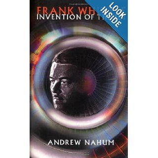 Frank Whittle: Invention of the Jet: Andrew Nahum: 9781840465389: Books