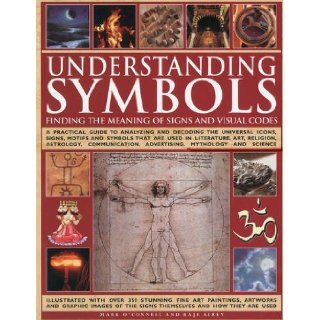 Understanding Symbols Finding the Meaning of Signs Mark O'Connell, Raje Airey 9781844768844 Books