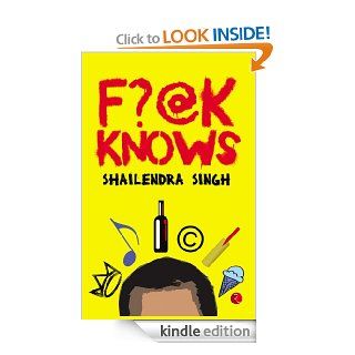 F?@K Knows eBook: Shailendra Singh: Kindle Store