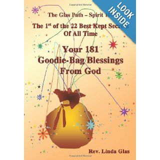 The 1st Of The 22 Best Kept Secrets Of All Time: Your 181 Goodie Bag Blessings From God: Rev. Linda Glas: 9781419661563: Books
