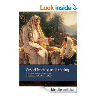 Gospel Teaching and Learning eBook: The Church of Jesus Christ of Latter day Saints: Kindle Store