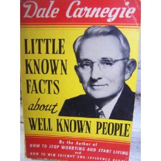 Little Known Facts About Well Known People: Dale Carnegie: Books