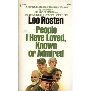 People I Have Loved, Known or Admired: Leo Rosten: Books