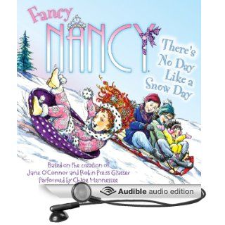 Fancy Nancy: There's No Day Like a Snow Day (Audible Audio Edition): Jane O'Connor, Chloe Hennessee: Books