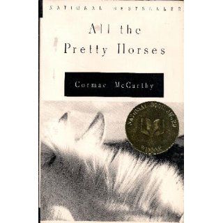 All the Pretty Horses (The Border Trilogy, Book 1) Cormac McCarthy 9780679744399 Books