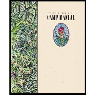 Young Women Camp Manual: Church of Jesus Christ of Latter day Saints: Books