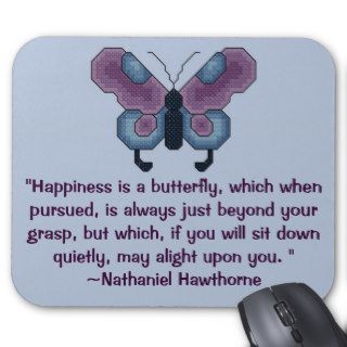 Happiness is a butterfly Nathaniel Hawthorne Quote Mouse Pad