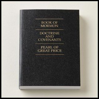 The Book of Mormon, the Doctrine and Covenants, the Pearl of Great Price: The Church of Jesus Christ of Latter day: 9781592975037: Books