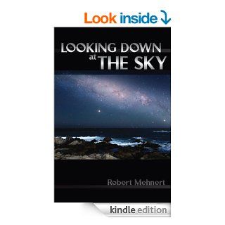 Looking Down at the Sky (Time and Again Trilogy) eBook Robert Mehnert Kindle Store