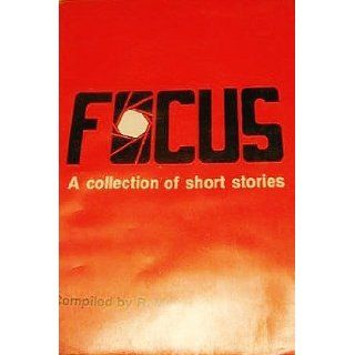 Focus, A Collection of Short Stories: R. Meyer: 9781868132645: Books