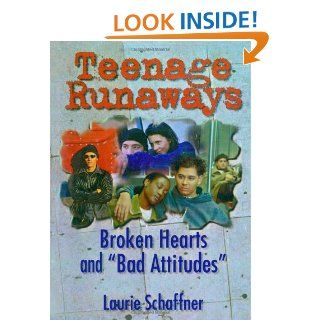 Teenage Runaways Broken Hearts and Bad Attitudes 9780789008923 Social Science Books @