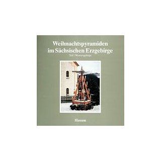 Schriftenreihe Erzgebirgische Volkskunst, Band 3: Weihnachtspyramiden im Schsischen Erzgebirge, Teil 1: Westerzgebirge: Chemnitz Berufsfachschule fr Tourismus: Bücher