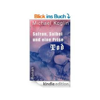 Safran, Salbei und eine Prise Tod eBook Michael Koglin  Kindle Shop
