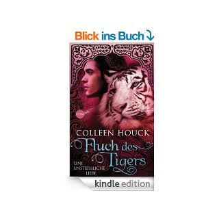 Fluch des Tigers   Eine unsterbliche Liebe Kuss des Tigers 3 Roman (Heyne fliegt) eBook Colleen Houck, Beate Brammertz Kindle Shop
