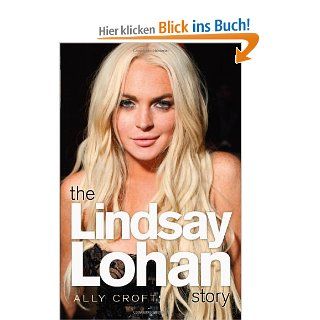 The Lindsay Lohan Story: Ally Croft: Fremdsprachige Bücher