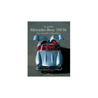 50 Jahre Mercedes Benz 300 SL: Der legendre Flgeltrer: Markus Bolsinger, Jrgen Lewandowski, Harry Niemann: Bücher