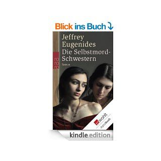 Die Selbstmord Schwestern eBook: Jeffrey Eugenides, Mechthild Sandberg Ciletti, Eike Schnfeld (Durchsicht): Kindle Shop