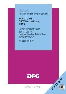 MAK  und BAT Werte Liste 2010: Maximale Arbeitsplatzkonzentrationen und Biologische Arbeitsstofftoleranzwerte. Mitteilung 46 Mak Werte Liste Dfg Vch: Deutsche Forschungsgemeinschaft (DFG): Bücher