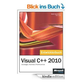 Visual C++ 2010   Das Entwicklerbuch: Grundlagen, Techniken, Profi Know how eBook: Walter Saumweber, Dirk Louis: Kindle Shop