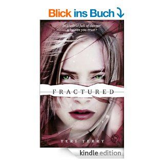 Fractured (Slated Trilogy) (English Edition) eBook: Teri Terry: Kindle Shop